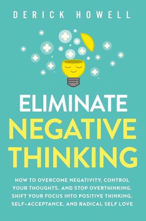 Eliminate Negative Thinking