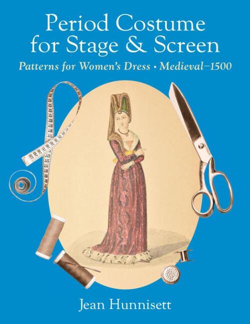 Hunnisett, J: Period Costume for Stage & Screen
