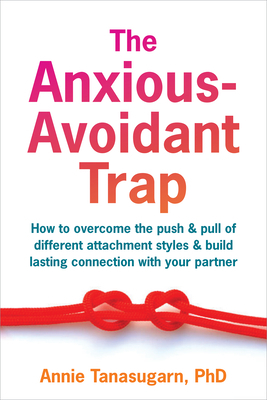 The Anxious-Avoidant Trap
