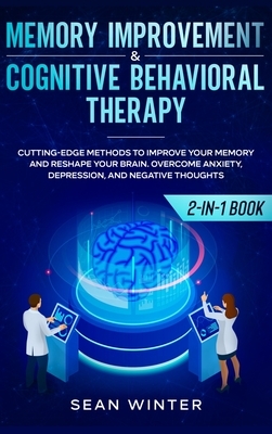 Memory Improvement and Cognitive Behavioral Therapy (CBT) 2-in-1 Book