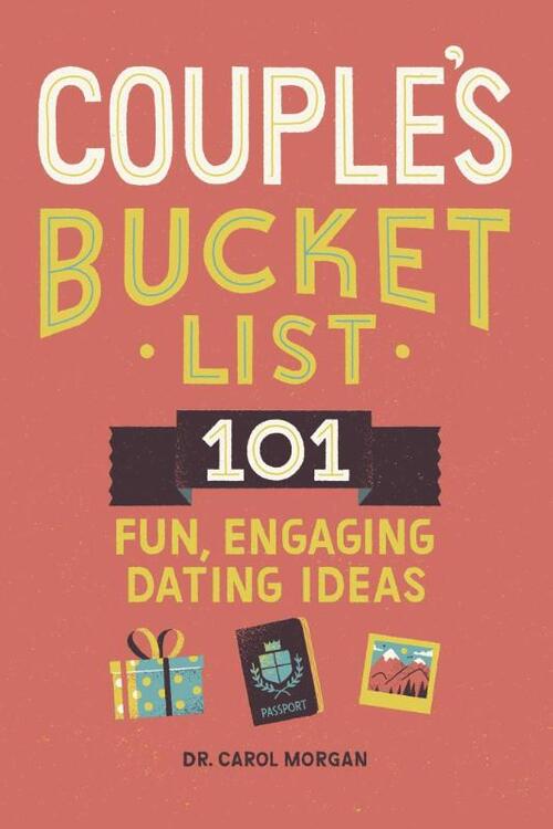 Couple's Bucket List: 101 Fun, Engaging Dating Ideas