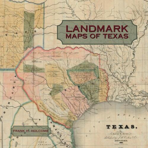 Landmark Maps of Texas: The Frank and Carol Holcomb Collection