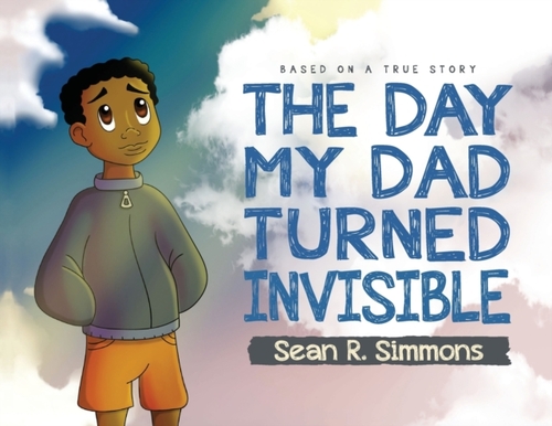 The Day My Dad Turned Invisible