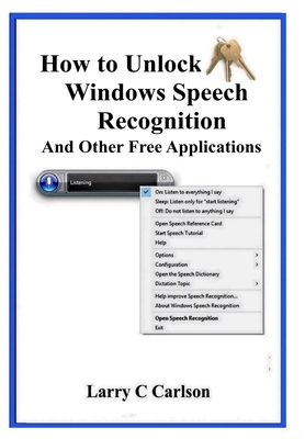 How to Unlock Windows Speech Recognition: And Other Free Appllications