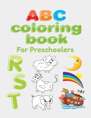 ABC Coloring Book For Preschoolers: Big Preschool Workbook abc coloring book for kids, Ages 3 - 5, Colors, Shapes, Numbers 1-10, Alphabet, Pre-Writing