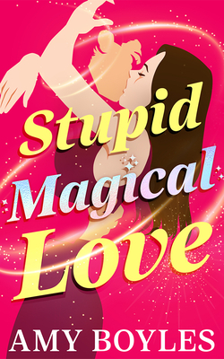 Stupid Magical Love