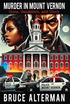 Murder in Mount Vernon: Guns, Gangsters and Glory
