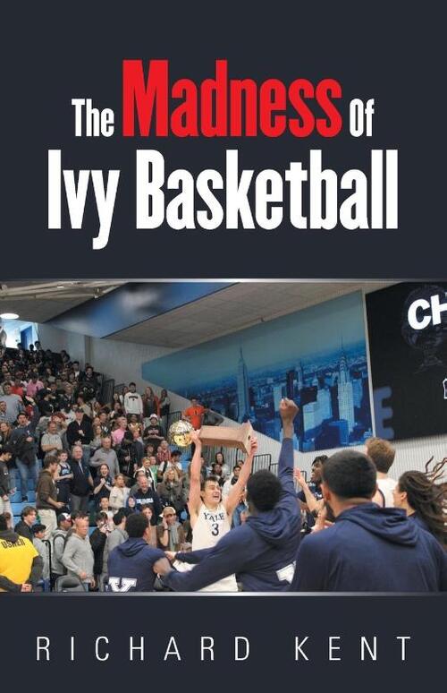 The Madness of Ivy Basketball
