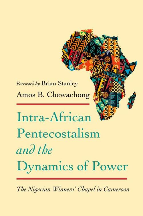 Intra-African Pentecostalism and the Dynamics of Power