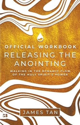 The Official Workbook for Releasing the Anointing