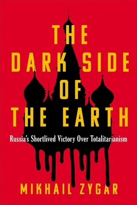 The Dark Side of the Earth: Russia's Short-Lived Victory Over Totalitarianism