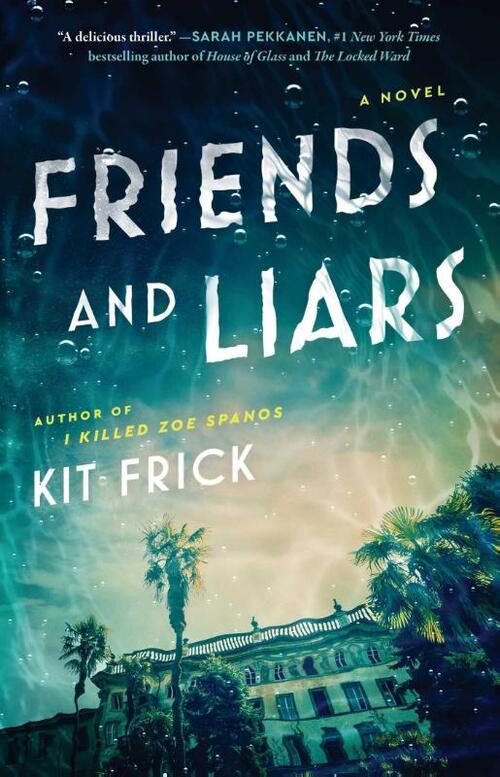 Frick, K: Friends and Liars