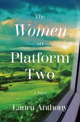 The Women on Platform Two: A Novel of Ireland