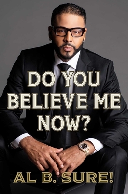 Do You Believe Me Now?