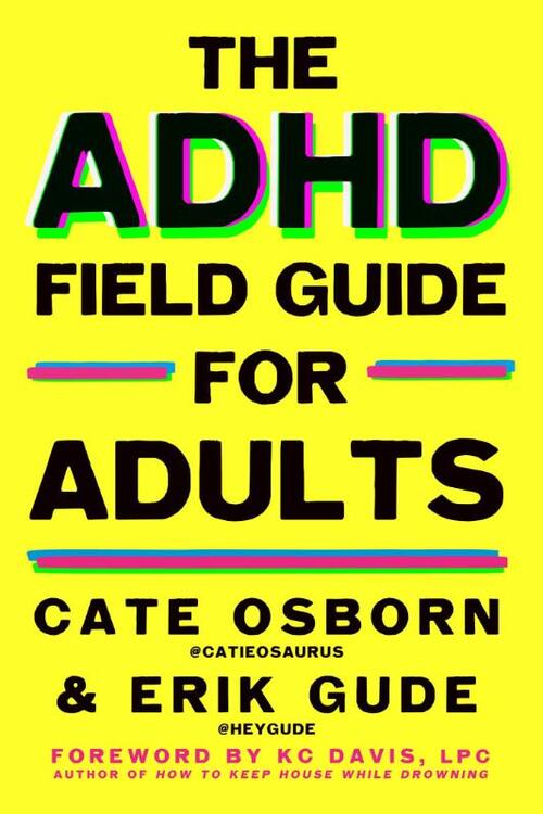 The ADHD Field Guide for Adults