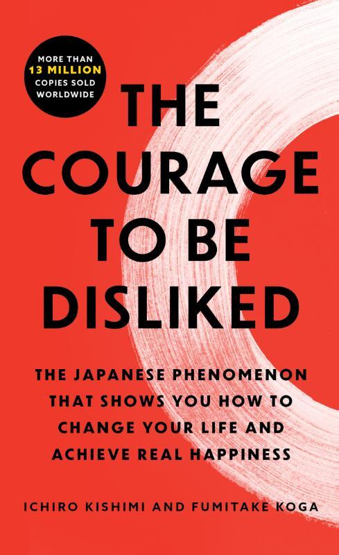 The Courage to Be Disliked