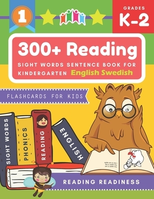 300+ Reading Sight Words Sentence Book for Kindergarten English Swedish Flashcards for Kids: I Can Read several short sentences building games plus le