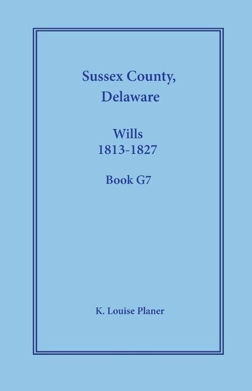 Sussex County, Delaware Wills, 1813-1827, Book G7