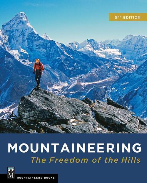 The Mountaineers: Mountaineering: The Freedom of the Hills