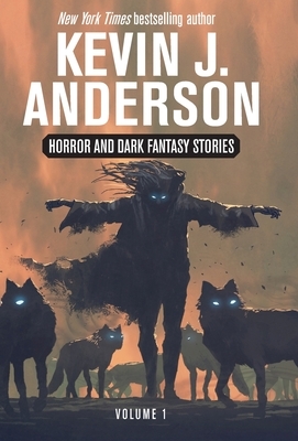 Anderson, K: Horror and Dark Fantasy Stories Volume 1