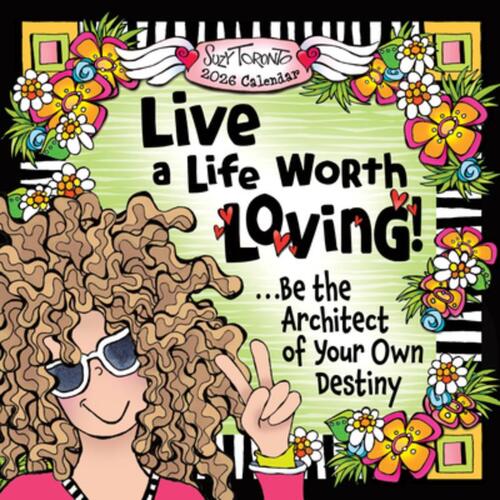 2026 Live a Life Worth Loving! ...Be the Architect of Your Own Destiny