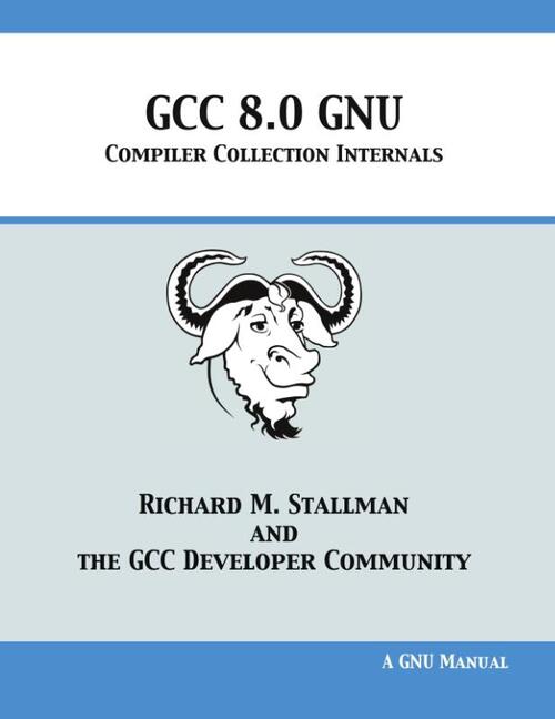 GCC 8.0 GNU Compiler Collection Internals