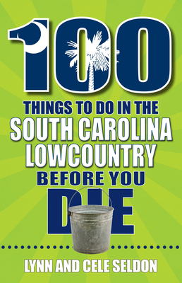 100 Things to Do in the South Carolina Lowcountry Before You Die