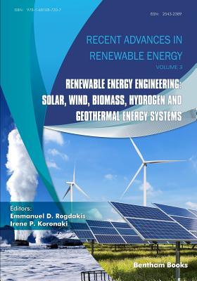 Renewable Energy Engineering: Solar, Wind, Biomass, Hydrogen and Geothermal Energy Systems