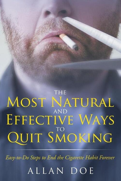 The Most Natural and Effective Ways to Quit Smoking