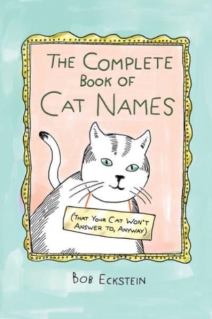 The Complete Book Of Cat Names That Yo