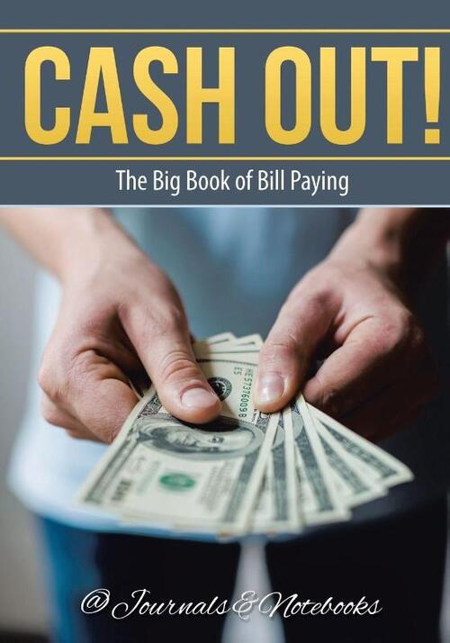 Cash Out! The Big Book of Bill Paying