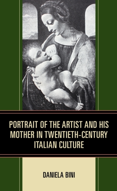 Portrait of the Artist and His Mother in Twentieth-Century Italian Culture