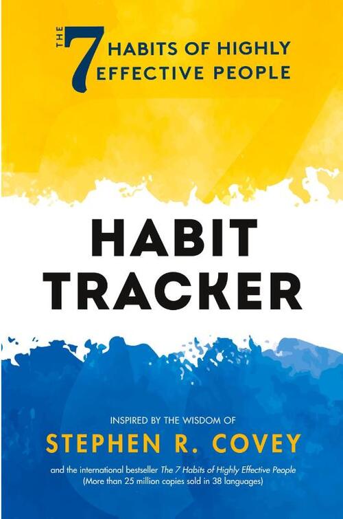The 7 Habits of Highly Effective People: Habit Tracker
