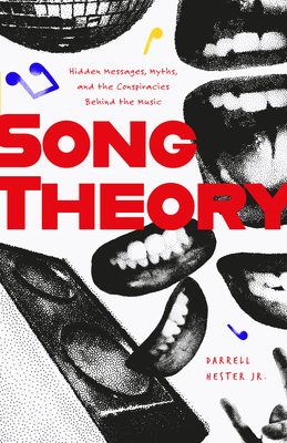 Song Theory: Hidden Messages, Myths, and the Conspiracies Behind the Music