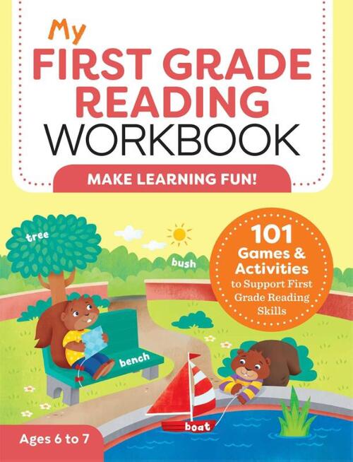 My First Grade Reading Workbook: 101 Games & Activities to Support First Grade Reading Skills