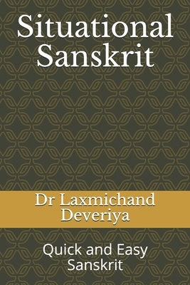 Situational Sanskrit: Quick and Easy Sanskrit