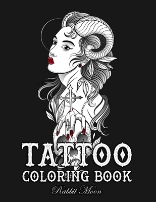Tattoo Coloring Book: An Adult Coloring Book with Awesome, Sexy, and Relaxing Tattoo Designs for Men and Women