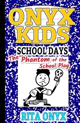 Onyx Kids School Days: The Phantom of the School Play