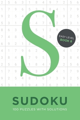 Sudoku 100 Puzzles with Solutions. Easy Level Book 8: Problem solving mathematical travel size brain teaser book - ideal gift