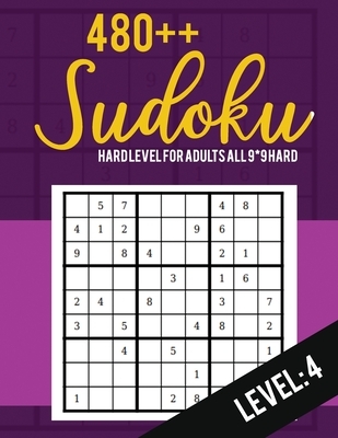 Sudoku: Hard Level for Adults All 9*9 Hard 480++ Sudoku level: 4 - Sudoku Puzzle Books - Sudoku Puzzle Books Hard - Large Prin
