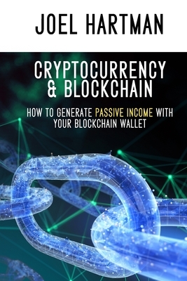 Cryptocurrency & Blockchain: how to generate passive income with your blockchain wallet (mining, bitcoin, ethereum, litecoin, Zcash, monero, ripple