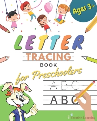 Letter Tracing Book for Preschoolers: Letter Tracing Books for Kids ages 3-5. Learn the Alphabet While Having Fun With This Handwriting Workbook for P