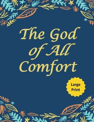 The God of All Comfort (Large Print): Bible Promises to Comfort Women ...