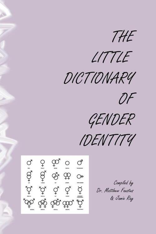 The Little Dictionary Of Gender Identity