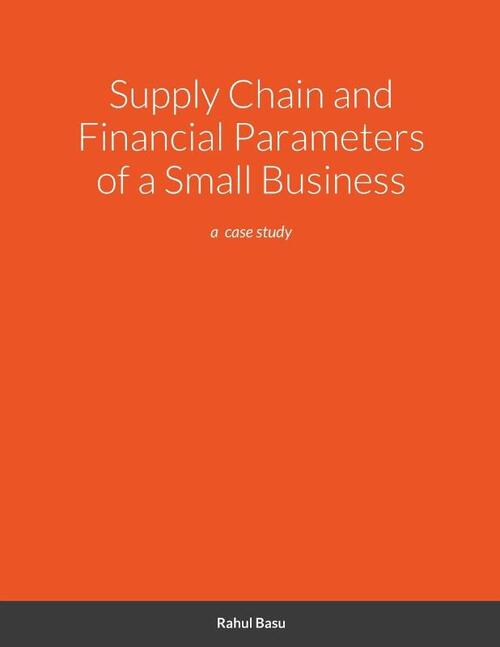Supply Chain and Financial Parameters of a Small Business