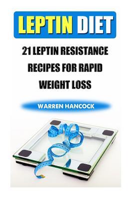 Leptin Diet: 21 Leptin Resistance Recipes For Rapid Weight Loss