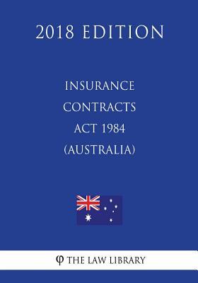 Insurance Contracts Act 1984 (Australia) (2018 Edition)