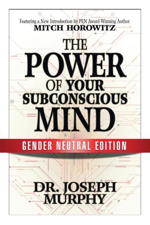 The Power of Your Subconscious Mind (Gender Neutral Edition)