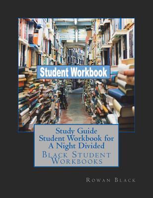 Study Guide Student Workbook for A Night Divided: Black Student Workbooks