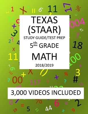 5th Grade TEXAS STAAR, MATH: 2019: 5th Grade Texas Assessment Academic Readiness MATH Test prep/study guide
